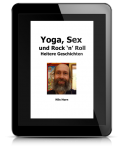 Yoga, Sex und Rock´n´Roll 