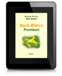 Bach Blüten Praxisbuch